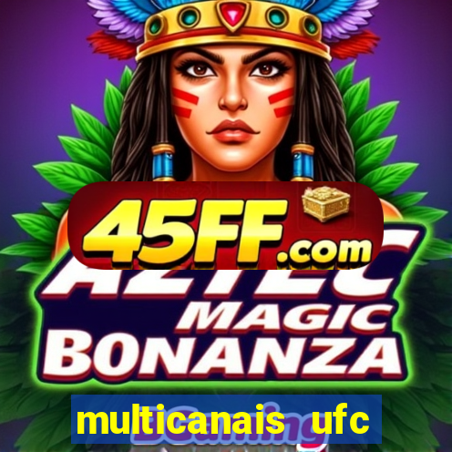 multicanais ufc fight pass